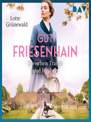 cover image of Gut Friesenhain. Zwischen Traum und Freiheit